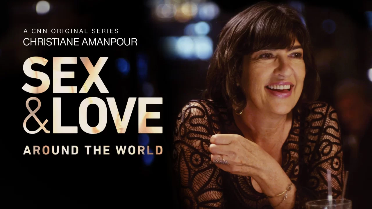 Christiane Amanpour: Sex & Love Around the Wo